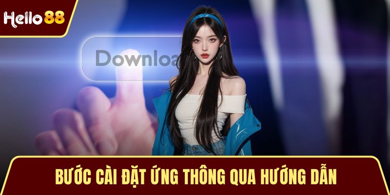 Bước cài đặt ứng thông qua hướng dẫn